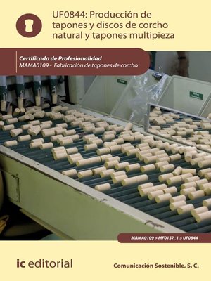cover image of Producción de tapones y discos de corcho natural y tapones multipieza. MAMA0109